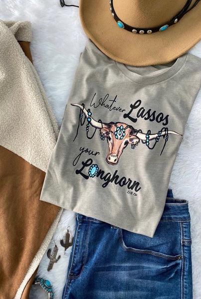 Whatever Lassos Your Longhorn Tee